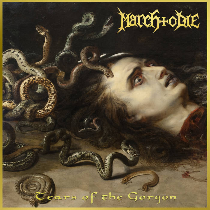 MARCH TO DIE / Tears of the Gorgon (EPIC METAL!!)