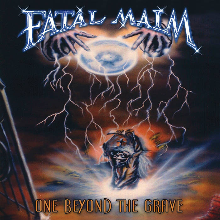 FATAL MAIM / One Beyond the Grave