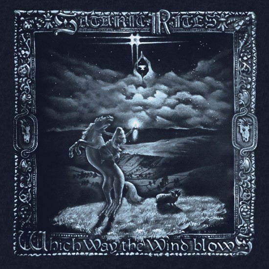 SATANIC RITES / Which Way - The Wind Blows (IWiWPɂčĔIj