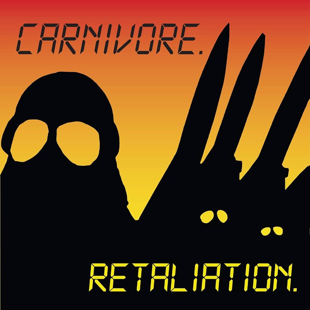 CARNIVORE / Retaliation (2017 reissue)