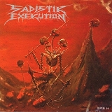 SADISTIK EXEKUTION / We are Death...Fukk You!