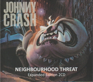 JOHNNY CRASH / Neighbourhood Threat - Expanded Edition 2CD (collectors CD)