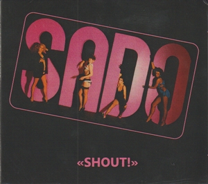 S.A.D.O. / Shout!  (digi/collectors CD)
