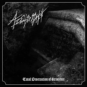 AZELISASSATH / Total Desecration of Existence