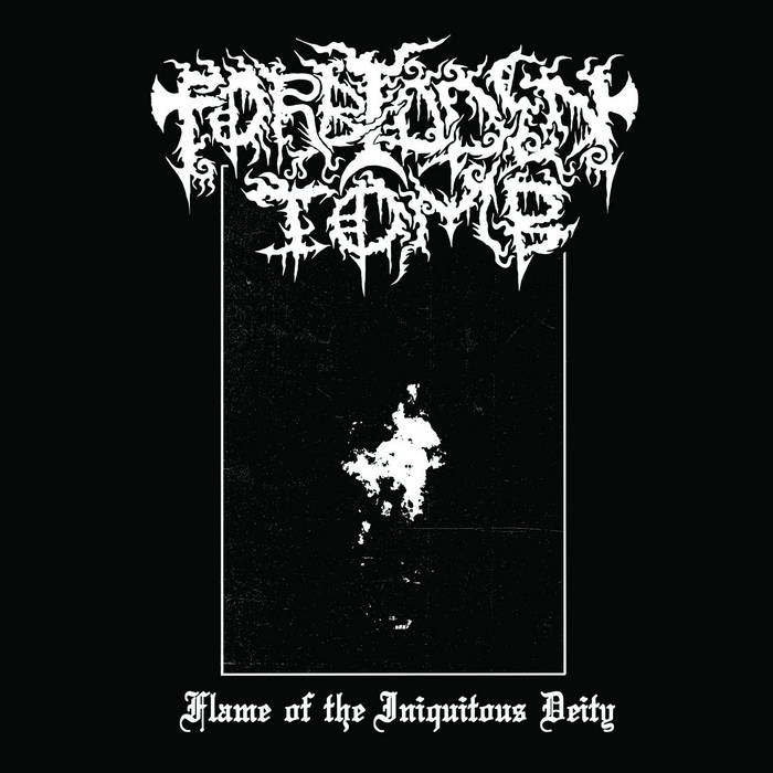 FORBIDDEN TOMB / Flame of the Iniquitous Deity