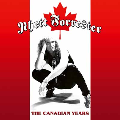 RHETT FORRESTER / The Canadian Years