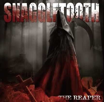 SNAGGLETOOTH / The Reaper