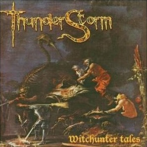 THUNDERSTORM / Witchunter Tales (2017 reissue)