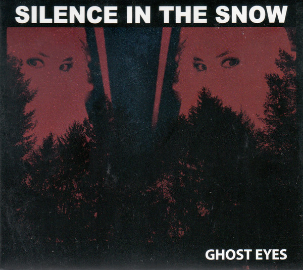 SILENCE IN THE SNOW / Ghost Eyes (digi)