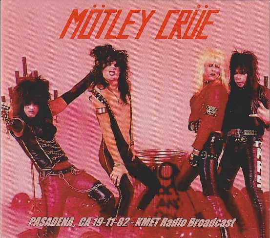 MOTLEY CRUE / Padadena CA 19-11-82 KMET Radio Broadcast (digi)