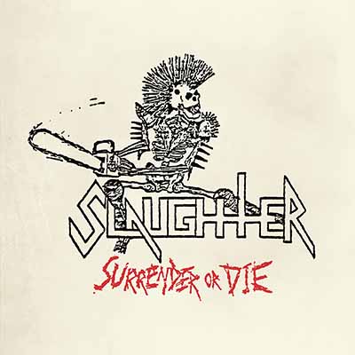 SLAUGHTER / Surrender or Die (slip/2021 reissue)
