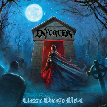 ENFORCER (USA) / Classic Chicago Metal (2024 reissue)