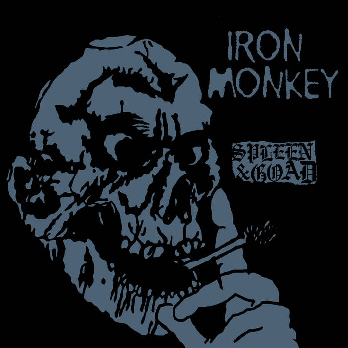 IRON MONKEY / Spleen & Goad (NEW !!)