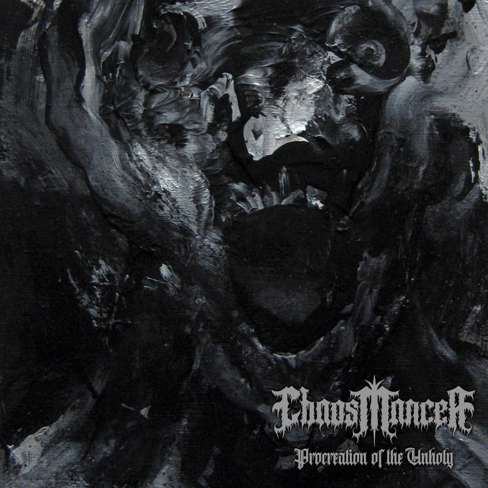 CHAOSMANCER / Procreation Of The Unholy