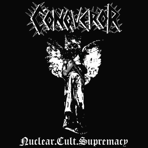 CONQUEROR / Nuclear Cult Supremacy 