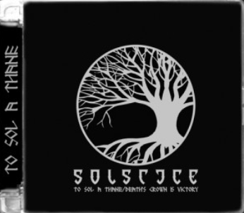 SOLSTICE /  To Sol a Thane + Death's Crown Is Victory  (2021 reissue/superjewel)