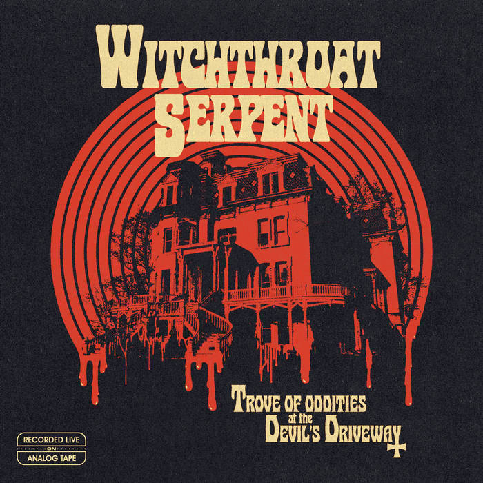 WITCHTHROAT SERPENT / Trove of Oddities at the Devil's Driveway (digi)
