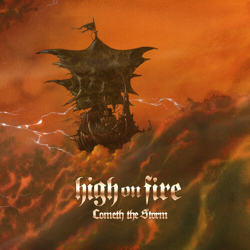 HIGH ON FIRE / Cometh the Storm