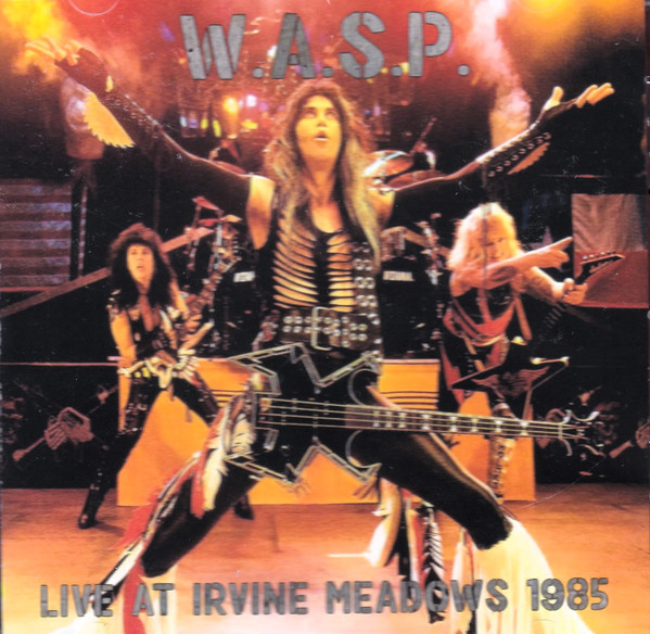 W.A.S.P. / Live At Irvine Meadows 1985 (boot)