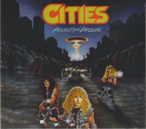 CITIES / Annihilation AbsoluteFOriginal Version Expanded (digi/collectors CD)