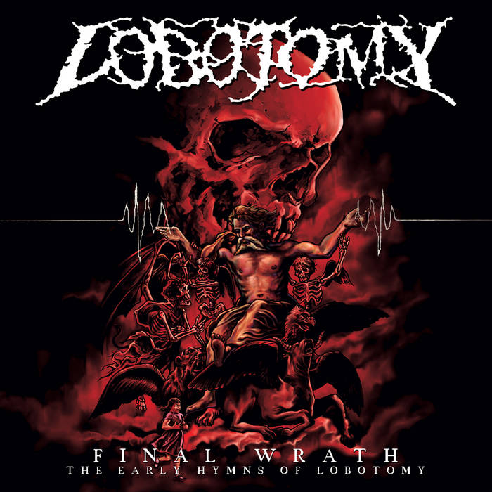 LOBOTOMY / Final Wrath - The Early Hymns of Lobotomy (2CD)