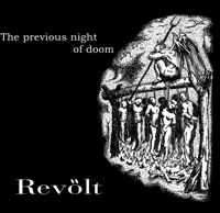 REVOLT / The Previous Night of Doom