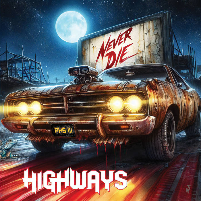 HIGHWAYS / Never Die (NEW !!)