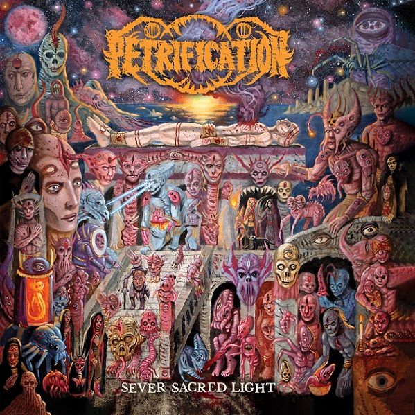 PETRIFICATION / Sever Sacred Light 