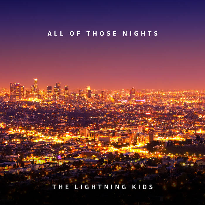 THE LIGHTNING KIDS / All Of Those Nights  (digi/CDR)