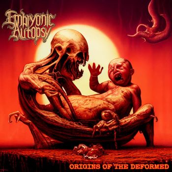 EMBRYONIC AUTOPSY / Origins Of The Deformed (digi)