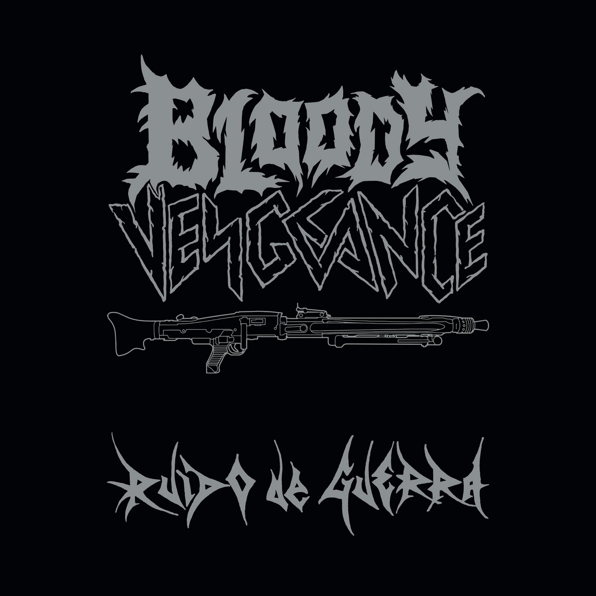 BLOODY VENGEANCE / Ruido De Guerra (slip)