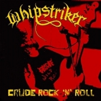WHIPSTRIKER / Crude Rock n Roll