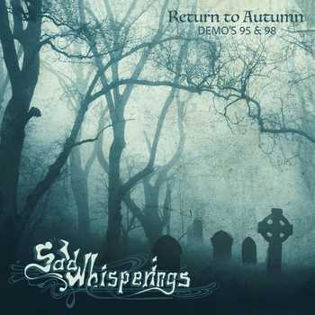 SAD WHISPERINGS / Return To Autumn demos 95 & 98
