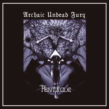 PENTACLE / Archaic Undead Fury (2024 reissue)