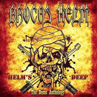 BROCAS HELM / Helm's Deep (The Demo Anthology)