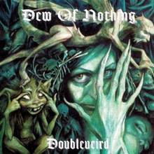 DEW OF NOTHING / Doubleueird (1998/2023 reissue)