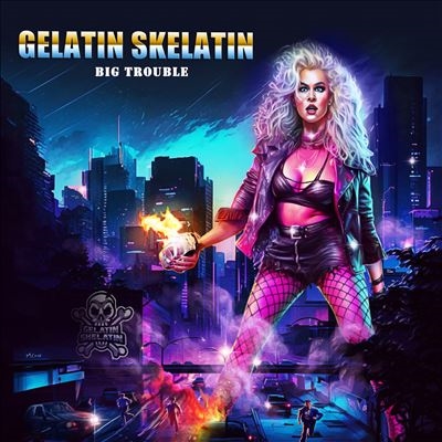 GELATIN SKELATIN / Big Trouble (Ji_Rob WyldeIHI)