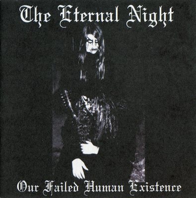 THE ETERNAL NIGHT / Our Failed Human Existence 