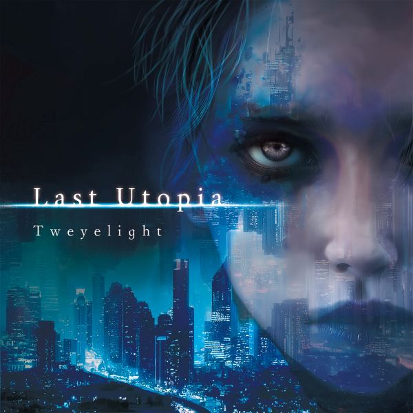 Tweyelight / Last Utopia