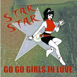 STAR STAR / Go Go Girls In Love (2024 reissue)