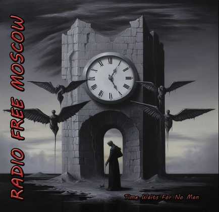 RADIO FREE MOSCOW (NWOBHM) / Time Waits for no man