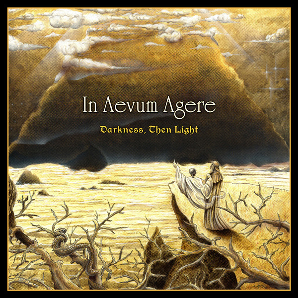 IN AEVUM AGERE / Darkness, Then Light (Great Epic Doom)
