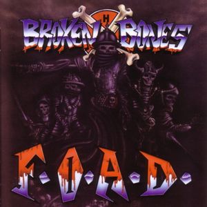 BROKEN BONES / F.A.O.D.