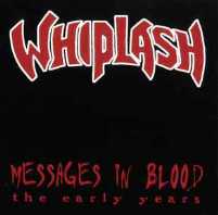 WHIPLASH / Messages in Blood (Áj