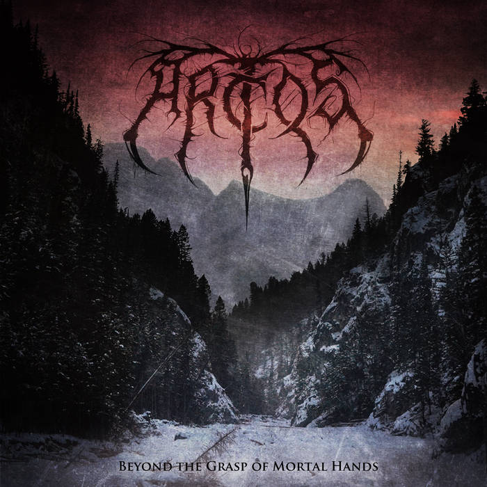 ARCTOS / Beyond the Grasp of Mortal Hands
