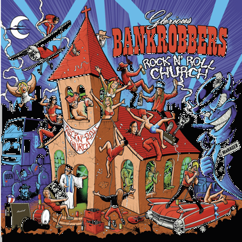 GLORIOUS BANKROBBERS / Rock N' Roll Church iNEWIIckSleazy R fN RIj