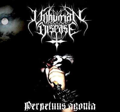 UNHUMAN DISEASE / Perpetuus Agonia