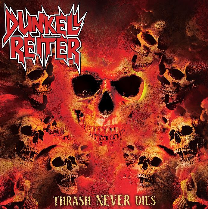 DUNKELL REITER / Thrash Nver Dies  (NEW !)