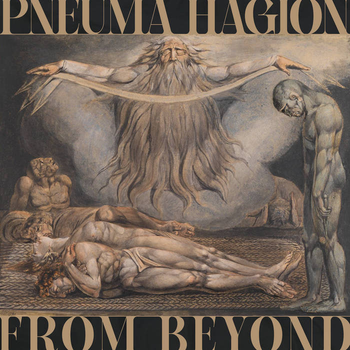 PNEUMA HAGION / From Beyond