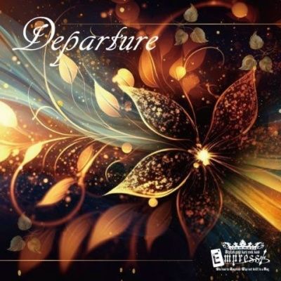 EMPRESS / Departure